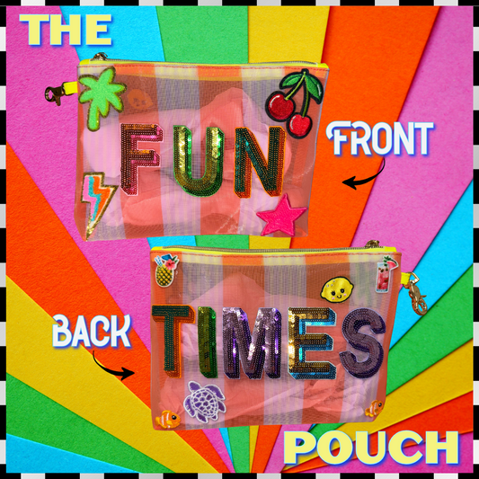 The FUN TIMES Pouch